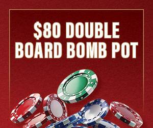 $80 Double Board Bomb Pot