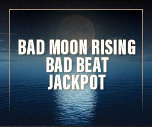 Bad Moon Rising Bad Beat Jackpot